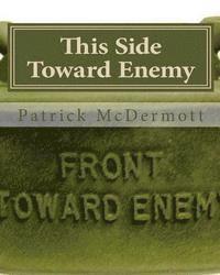 Patrick McDermott - This Side Toward Enemy, Häftad. Tillgänglighet: Lägg i varukorg