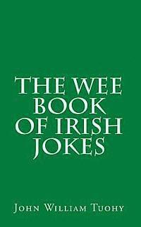John William Tuohy - The Wee Book of Irish Jokes, Häftad. Tillgänglighet: Lägg i varukorg