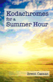 Brent Cassan - Kodachromes for a Summer Hour, Häftad. Tillgänglighet: Lägg i varukorg