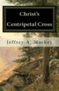 Christ's Centripetal Cross: A Pastoral Theology of Crucifixion