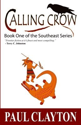 Paul Clayton - Calling Crow: Book One of the Southeast Series, Häftad. Tillgänglighet: Lägg i varukorg