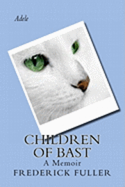 Frederick Fuller - Children of Bast: A Memoir, Häftad. Tillgänglighet: Lägg i varukorg
