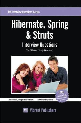Vibrant Publishers - Hibernate, Spring & Struts Interview Questions You'll Most Likely Be Asked, Häftad
