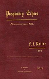 F. L. Pattee, Kenneth E. Bingham - Pasquaney Echoes, Newfound Lake, NH F.L.Pattee,1893, Häftad. Tillgänglighet: Lägg i varukorg