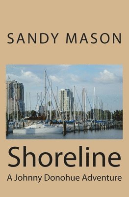 Sandy Mason - Shoreline: A Johnny Donohue Adventure, Häftad. Tillgänglighet: Lägg i varukorg