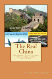 The Real China: Meteoric Renaissance - Relations with the West