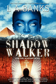 L. A. Banks - Shadow Walker: Neteru Academy Books, Häftad. Tillgänglighet: Lägg i varukorg