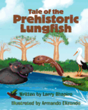 Larry Shapiro - Tale of the Prehistoric Lungfish, Häftad. Tillgänglighet: Lägg i varukorg