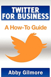 David Gould, Elise Redlin-Cook - Twitter for Business: A How-To Guide, Häftad. Tillgänglighet: Lägg i varukorg