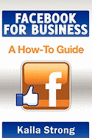 Ardala Evans, Elise Redlin-Cook - Facebook for Business: A How-To Guide, Häftad. Tillgänglighet: Lägg i varukorg