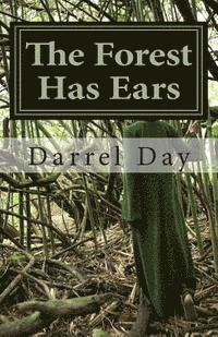 Darrel Day - The Forest Has Ears, Häftad. Tillgänglighet: Lägg i varukorg