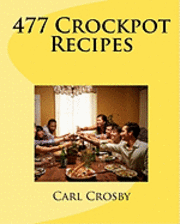 477 Crockpot Recipes av Carl Crosby