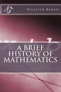 David Eugene Smith, Wooster Woodruff Beman - A Brief History of Mathematics, Häftad. Tillgänglighet: Lägg i varukorg