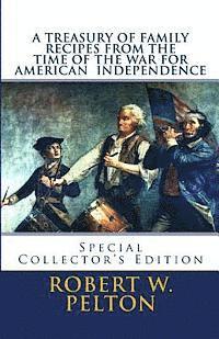 Robert W. Pelton - A Treasury of Family Recipes From the Time of the War for American Independence: Special Yorktown Edition, Häftad. Tillgänglighet: Lägg i varukorg