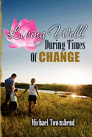 Michael Townshend - Living Well During Times Of Change, Häftad. Tillgänglighet: Lägg i varukorg