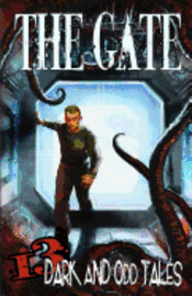 Robert J. Duperre - The Gate: 13 Dark & Odd Tales, Häftad. Tillgänglighet: Lägg i varukorg
