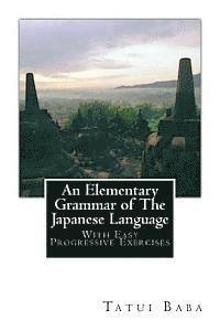 An Elementary Grammar of The Japanese Language: With Easy Progressive Exercises