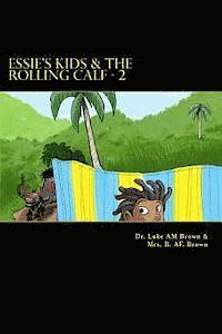 Berthalicia Fonseca Brown, Luke Am Brown - Essie's Kids & the Rolling Calf - 2: Island Style Storybook, Häftad. Tillgänglighet: Lägg i varukorg