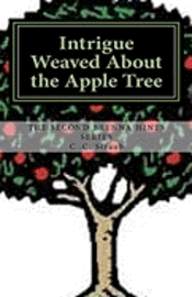 C. C. Straub - Intrigue Weaved About the Apple Tree, Häftad
