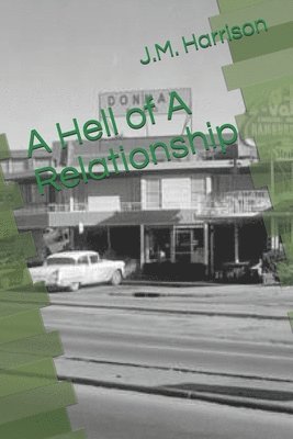 J. M. Harrison - A Hell of A Relationship, Häftad. Tillgänglighet: Lägg i varukorg