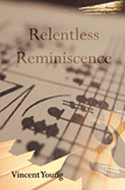 Vincent Young - Relentless Reminiscence, Häftad. Tillgänglighet: Lägg i varukorg