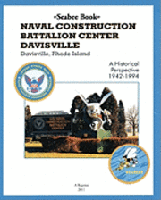 Leonid I. Shmookler, Kenneth E. Bingham - Seabee Book NAVAL CONSTRUCTION BATTALION CENTER DAVISVILLE, Davisville, Rhode Island a Historical Perspective 1942-1994, Häftad. Tillgänglighet: Lägg i varukorg