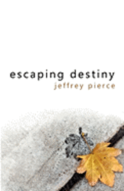 Jeffrey Pierce - Escaping Destiny, Häftad. Tillgänglighet: Lägg i varukorg