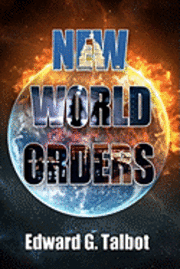 Edward G. Talbot - New World Orders, Häftad. Tillgänglighet: Lägg i varukorg