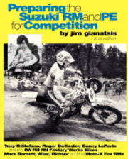 Jim Gianatsis - Preparing the Suzuki RM and PE for Competition: Tony DiStefano, Roger DeCoster, Danny LaPorte and the RA RH RN Suzuki Factory Works Bikes - Mark Barne, Häftad