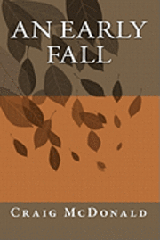 Craig McDonald - An Early Fall, Häftad. Tillgänglighet: Lägg i varukorg