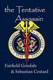 Sebastian Costard, Fairfield Goodale - The Tentative Assassin, Häftad. Tillgänglighet: Lägg i varukorg