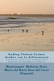 Manitonquat Medicine Story - Ending Violent Crime/ Acabar con la delincuencia: A vision of a society free of violence/ Una Visión de una Sociedad sin Violencia, Häftad