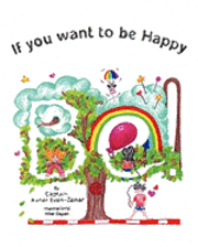 If you want to be Happy-Be