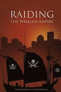 Ben Nichols, Brad Carter - Raiding the Wireless Empire, Häftad. Tillgänglighet: Lägg i varukorg