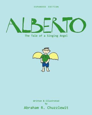 Abraham R. Chuzzlewit - Alberto - Expanded Edition: The Tale of a Singing Angel, Häftad. Tillgänglighet: Lägg i varukorg