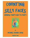 Counting Silly Faces Numbers Thirty-One to Forty: Volume Four