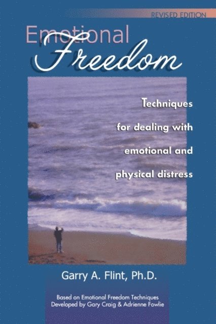 Garry A. Flint - Emotional Freedom, E-bok