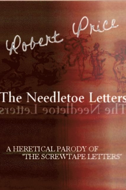 Robert M. Price - Needletoe Letters, E-bok
