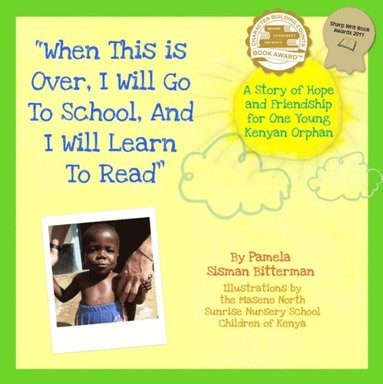 Pamela Sisman Bitterman, Lisa Bruhn - When This Is Over, I Will Go To School, And I Will Learn To Read, E-bok