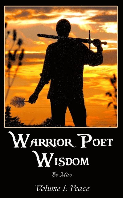 Miro - Warrior Poet Wisdom Vol. I: Peace, E-bok