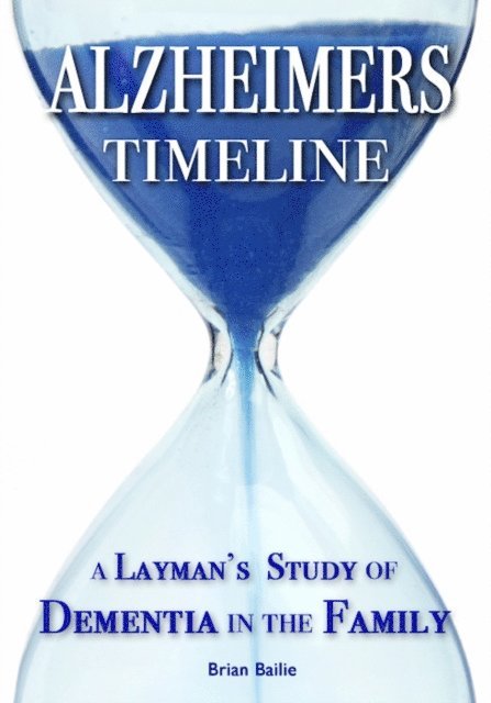 Brian Bailie - Alzheimer's Timeline, E-bok
