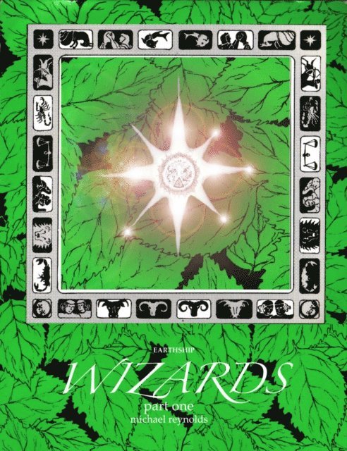 Michael Reynolds - earthship WIZARDS: Part 1, E-bok