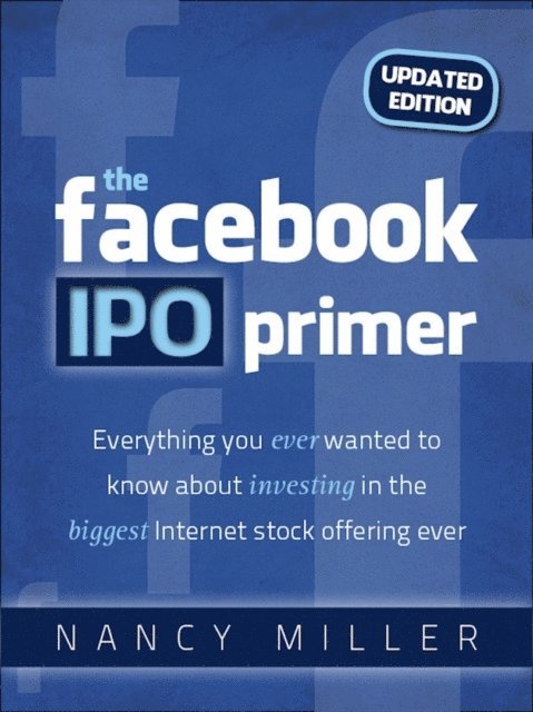 Nancy Miller - Facebook IPO Primer (Updated Edition), E-bok