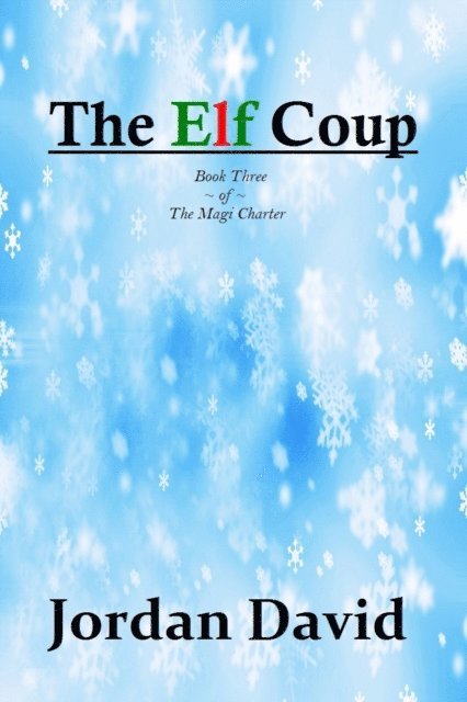 Jordan David - Elf Coup - Book Three of The Magi Charter, E-bok