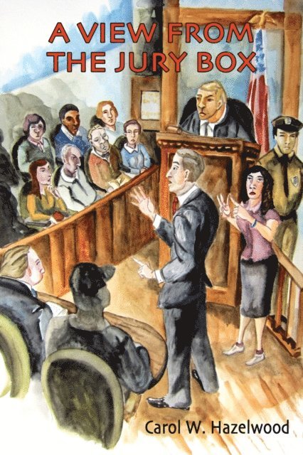Carol W. Hazelwood - View from the Jury Box, E-bok