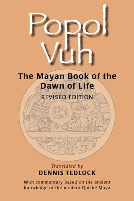 Dennis Tedlock - Popol Vuh: The Mayan Book of the Dawn of Life, E-bok