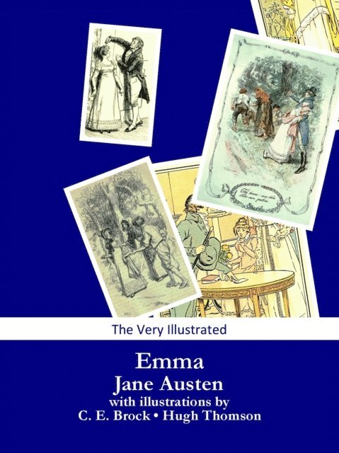 Jane Austen - Emma (The Very Illustrated Edition), E-bok