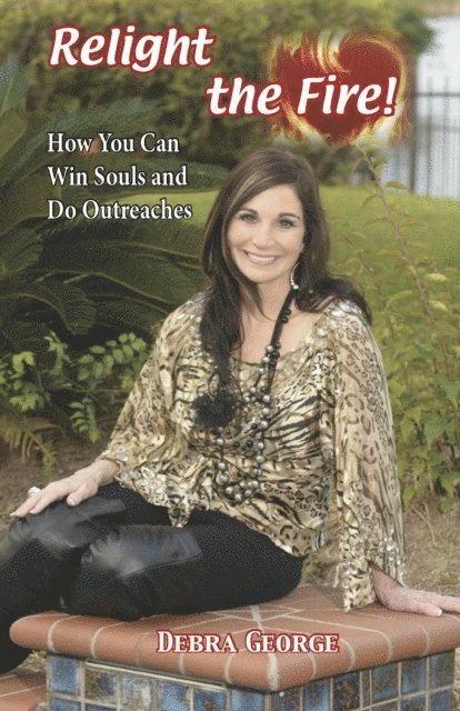 Debra George - Relight the Fire!, E-bok