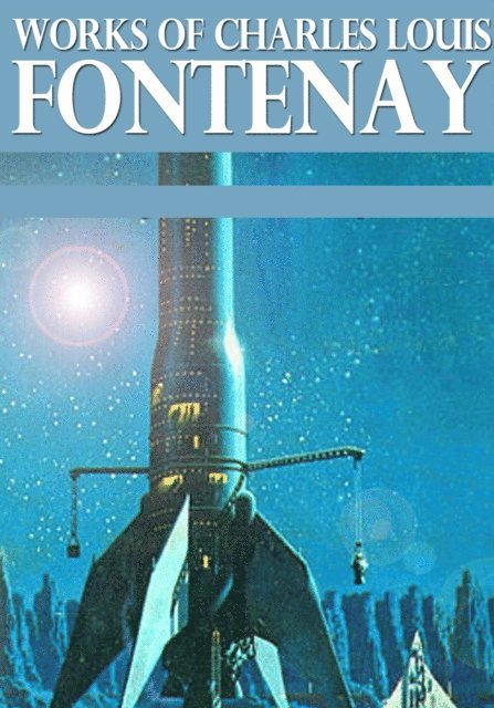 Charles Louis Fontenay - Works of Charles Louis Fontenay, E-bok