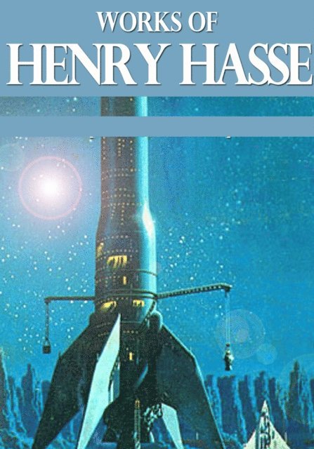 Henry Hasse - Works of Henry Hasse, E-bok